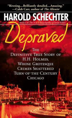 Depraved: The Shocking True Story of America's ... 0671690302 Book Cover