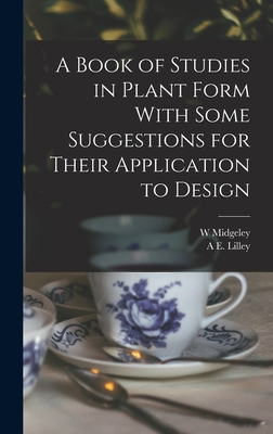 A Book of Studies in Plant Form With Some Sugge... 1016418698 Book Cover