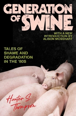 Generation of Swine: The Brutal Odyssey of an O... B0078XQPGK Book Cover