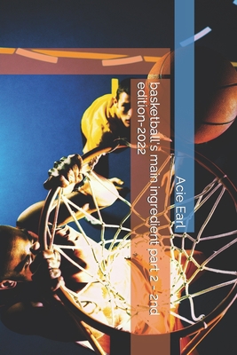 basketball's main ingredient part 2 - 2nd editi... B0B8R6KNVY Book Cover