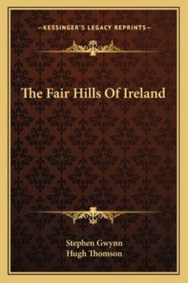 The Fair Hills Of Ireland 1163246794 Book Cover