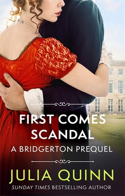 First Comes Scandal: A Bridgerton Prequel (The ... 0349430160 Book Cover