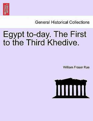 Egypt To-Day. the First to the Third Khedive. 1241516995 Book Cover