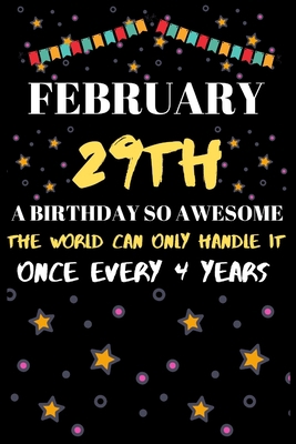 February 29th a Birthday So Awesome the World C... B084DM5VF3 Book Cover