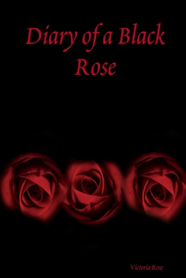 Diary of a Black Rose 1304120074 Book Cover