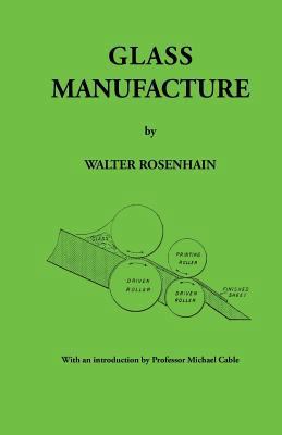 Glass Manufacture by Walter Rosenhain 0900682701 Book Cover