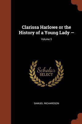Clarissa Harlowe or the History of a Young Lady... 1374894397 Book Cover