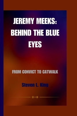 Jeremy Meeks: Behind the Blue Eyes: From Convic...            Book Cover