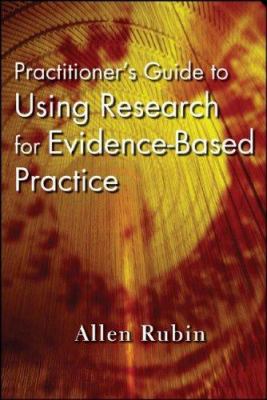 Practitioner's Guide to Using Research for Evid... 0470136650 Book Cover