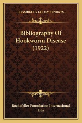 Bibliography Of Hookworm Disease (1922) 1164587420 Book Cover