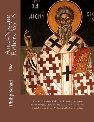 Ante-Nicene Fathers: Volume 6. Fathers of the T... 1544784945 Book Cover