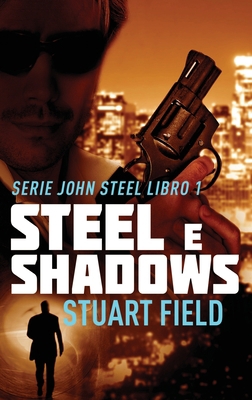 Steel e Shadows [Italian] [Large Print] 4824178398 Book Cover