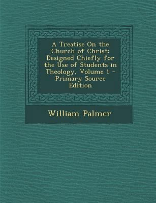 A Treatise On the Church of Christ: Designed Ch... 1289425582 Book Cover