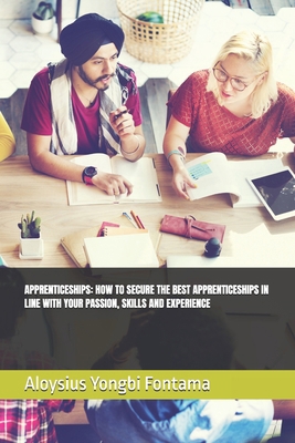 Apprenticeships: How to Secure the Best Apprent... B088N932S1 Book Cover