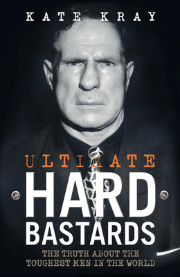 Ultimate Hard Bastards: The Truth about the Tou... 1844540987 Book Cover