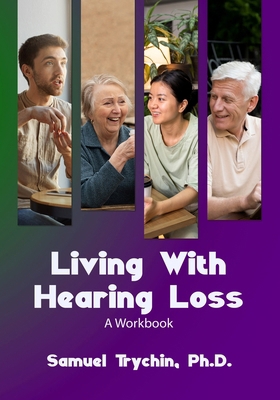 Living With Hearing Loss: A Workbook 1300066962 Book Cover