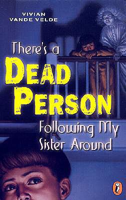 There's a Dead Person Following My Sister Around 061343899X Book Cover