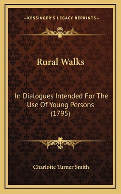 Rural Walks: In Dialogues Intended For The Use ... 1164348485 Book Cover
