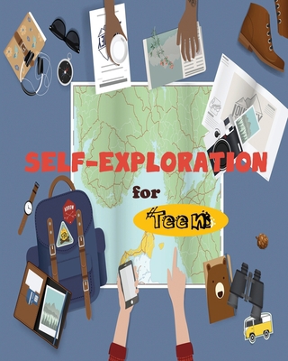 Self-Exploration for Teens 1708806296 Book Cover