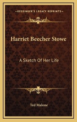 Harriet Beecher Stowe: A Sketch Of Her Life 1168643643 Book Cover