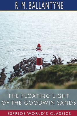 The Floating Light of the Goodwin Sands (Esprio... 1034984632 Book Cover