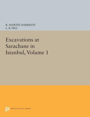 Excavations at Sarachane in Istanbul, Volume 1 0691610541 Book Cover