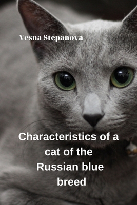 Characteristics of a Cat of the Russian Blue Breed B0C5BMBMC9 Book Cover