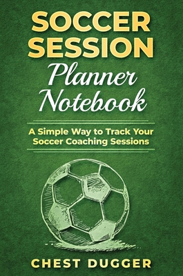 Soccer Session Planner Notebook: A Simple Way t... [Spanish] 0648782999 Book Cover