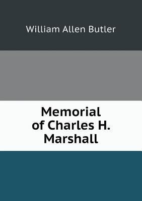 Memorial of Charles H. Marshall 5518799551 Book Cover