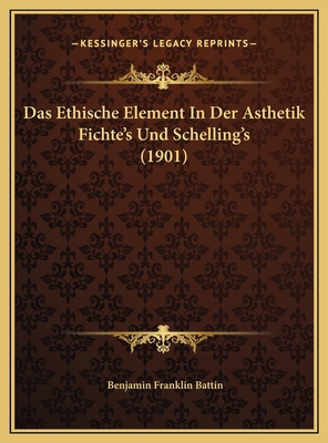 Das Ethische Element In Der Asthetik Fichte's U... [German] 1169582001 Book Cover