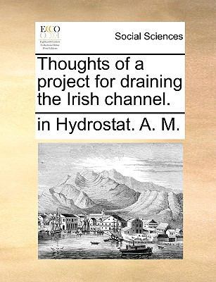 Thoughts of a Project for Draining the Irish Ch... 1170611885 Book Cover