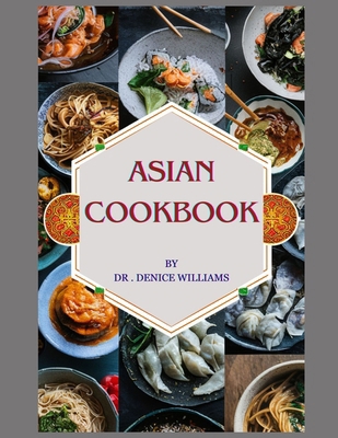 Asian Cookbook: ASIAN COOKBOOK: Discover Culina...            Book Cover