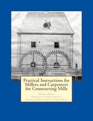 Practical Instructions for Millers and Carpente... 1502827425 Book Cover
