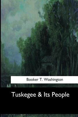 Tuskegee & Its People 1546909419 Book Cover