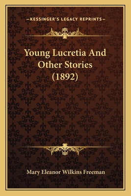 Young Lucretia And Other Stories (1892) 1166308685 Book Cover