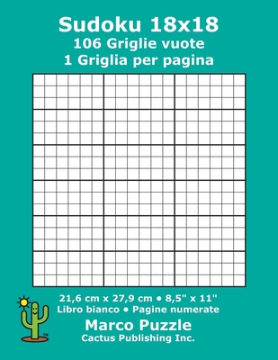 Sudoku 18x18 - 106 Griglie vuote: 1 Griglia per... [Italian] B084YKSCJY Book Cover