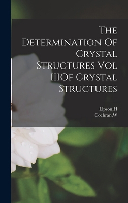 The Determination Of Crystal Structures Vol III... 1016859015 Book Cover