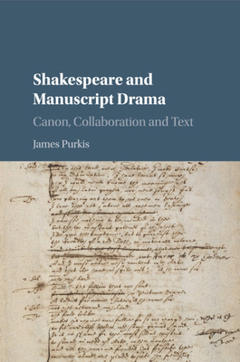 Shakespeare and Manuscript Drama 1107552109 Book Cover