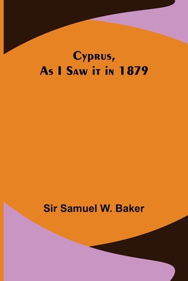 Cyprus, As I Saw it in 1879 9356230714 Book Cover