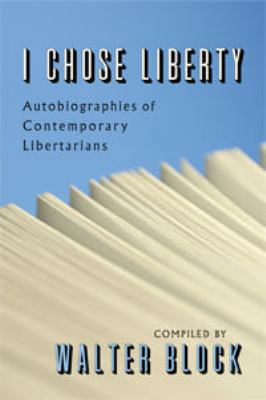 I Chose Liberty: Autobiographies of Contemporar... 1610160029 Book Cover