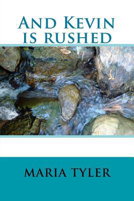 And Kevin is rushed 153736913X Book Cover