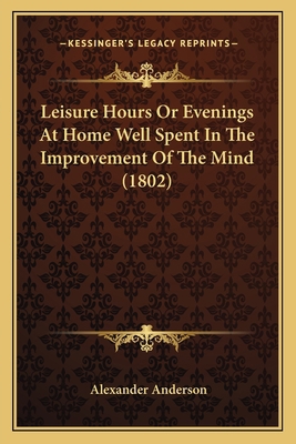 Leisure Hours Or Evenings At Home Well Spent In... 1164000217 Book Cover