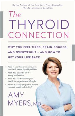 The Thyroid Connection: Why You Feel Tired, Bra... 0316272868 Book Cover