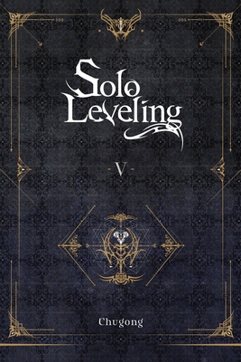 Solo Leveling, Vol. 5 (Novel): Volume 5 1975319354 Book Cover