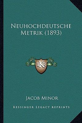 Neuhochdeutsche Metrik (1893) [German] 1167700171 Book Cover