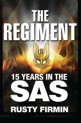 The Regiment: 15 Years in the SAS 1472811313 Book Cover