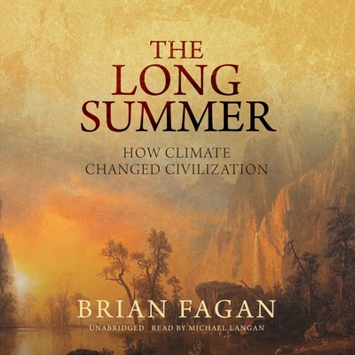 The Long Summer: How Climate Changed Civilization B0B93YXN5S Book Cover