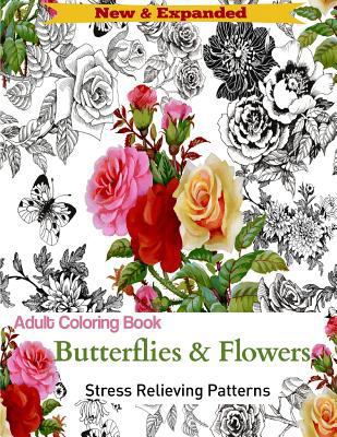 Adult Coloring Book: Butterflies and Flowers: Stress Relieving Designs 1944575693 Book Cover