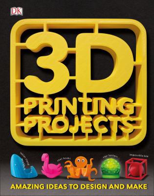 3D Printing Projects 0241302218 Book Cover