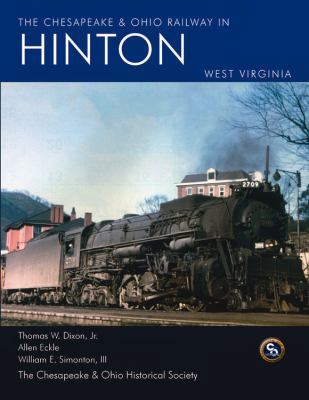 The Chesapeake & Ohio Railway in Hinton West Vi... 093948790X Book Cover